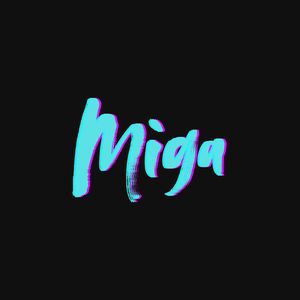 Miga (Explicit)