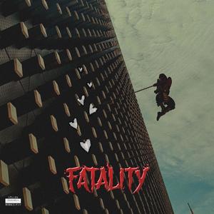 FATALITY (Explicit)