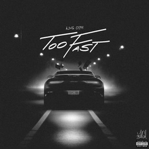 Too Fast (Explicit)