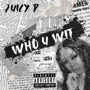 Who U Wit (Explicit)