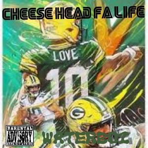 Cheese head fa life JL (Explicit)