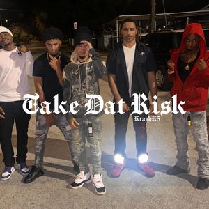 Take Dat Risk (Explicit)