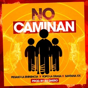 No Caminan(feat. Santana XX & Yopo la Grasa) (Explicit)