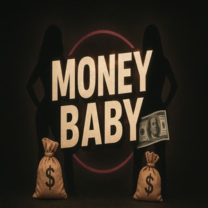 Money baby (Explicit)