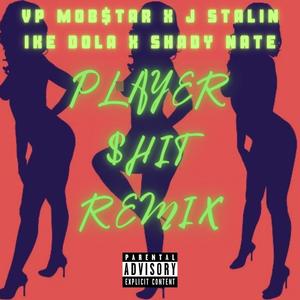 Player $hit (feat. J. Stalin, Vp Mob$tar, Shady Nate & Antbeatz) [P Mix] [Explicit]