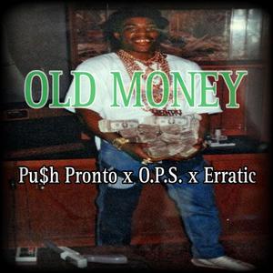 Old Money (feat. O.P.S. & Erratic757) (Explicit)