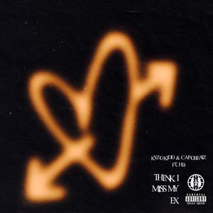 THINK I MISS MY EX (feat. Hoodie Bubby) (Explicit)