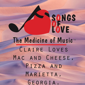 Claire Loves Mac and Cheese, Pizza, and Marietta, Georgia.