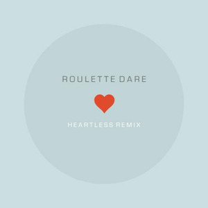 Heartless (Roulette Dare Remix)