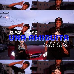 una amiguita taki taki - 2ble R (feat. J2 pop) [Explicit]