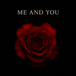 Me & You