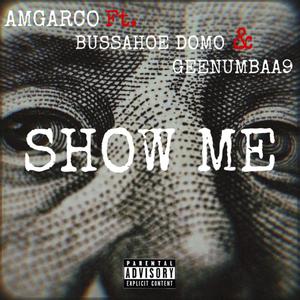 SHOW ME (feat. Bussahoe Domo & Geenumbaa9) (Explicit)