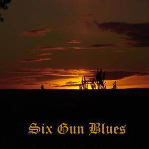 Six Gun Blues (Explicit)