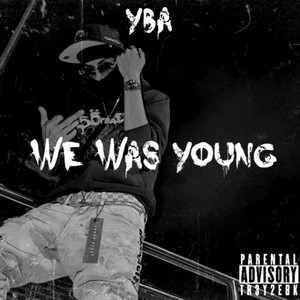 WE WAS YOUNG (Explicit)