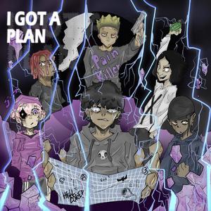 I GOT A PLAN (feat. Vythe, slayr & KIDx) (Explicit)