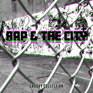 Rap & the City Groovy Collection (Explicit)