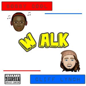 Walk(feat. Bobby Cool) (Explicit)