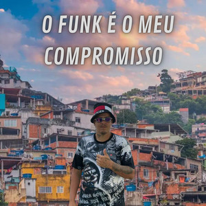 O Funk É o Meu Compromisso