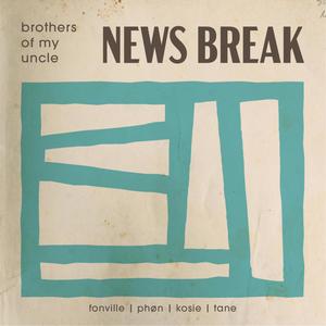 News Break(feat. Fonville, Kosie, Phøn & Tane)
