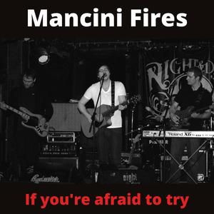 If You're Afraid To Try (Ghosts) Mancini fires