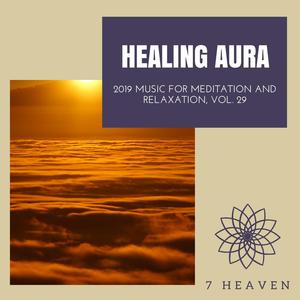 Healing Aura - 2019 Music For Meditation And Relaxation, Vol. 29