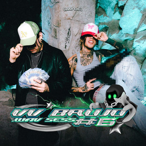 VV BRUJO .WAV SESS #6 (JAY OC) (Explicit)