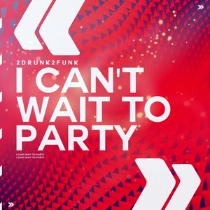 I Can't Wait to Party (Bad Badger House Mix)