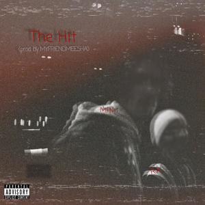 The Hit (feat. MYFRIENDMEESHA) [Explicit]