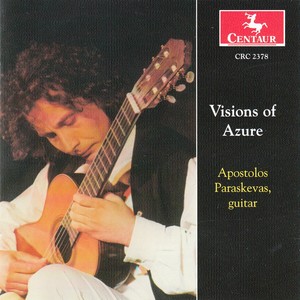 Guitar Recital: Paraskevas, Apostolos - RAMIREZ, A. / VASQUEZ, E. / DYENS, R. / LAURO, A. / KALOGERAS, A. (Vision of Azure)