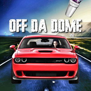 Off da dome (Explicit)