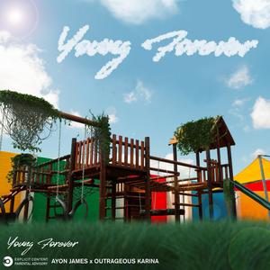 Young Forever (feat. Outrageous Karina) (Explicit)