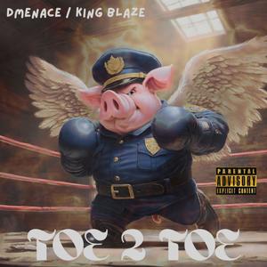 Toe 2 Toe (feat. King Blaze) (Explicit)