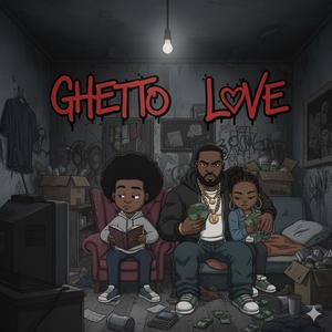 Ghetto Love (Explicit)