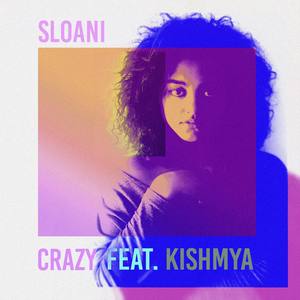 Crazy (feat. Kishmya)