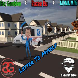 Letter To Myself(feat. Pac Gambino, Ruzee Ru & MDMA Milli) (Explicit)