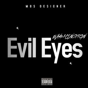 Evil Eyes (feat. Wa$hington) (Explicit)