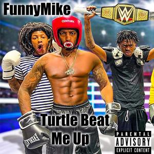 Turtle Beat Me Up (Explicit)