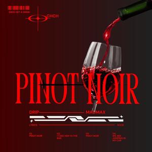 Pinot Noir (feat. MadMax) (Explicit)