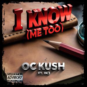 I Know (Me Too) (feat. IIK3) (Explicit)