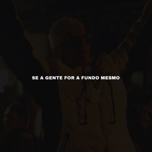 Se a gente for a Fundo mesmo (Explicit)