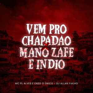 Vem pro Chapadão X Mano Zafe e Índio (Explicit)