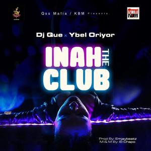 Inah The Club (feat. Ybel Oriyor) [Explicit]