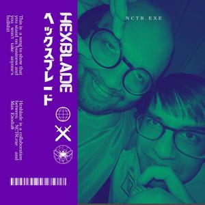 Hexblade (feat. Max Exodu$) (Explicit)