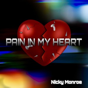 Nicky Monroe - Pain In My Heart