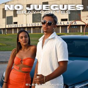 No juegues