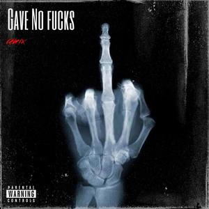 Gave No ***** (feat. Mills & 4ugust) (Explicit)