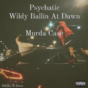 Murda Case (feat. Psychatic) [Explicit]