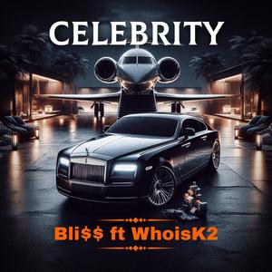 Celebrity (feat. WhoisK2) (Explicit)