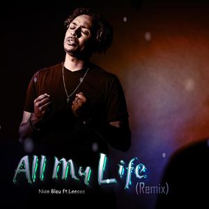 All My Life (feat. Leecee) [Remix]