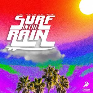 Surf In The Rain (Explicit)